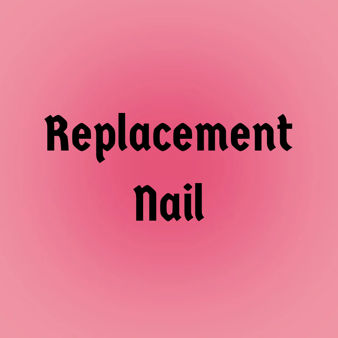 Replacement Nail