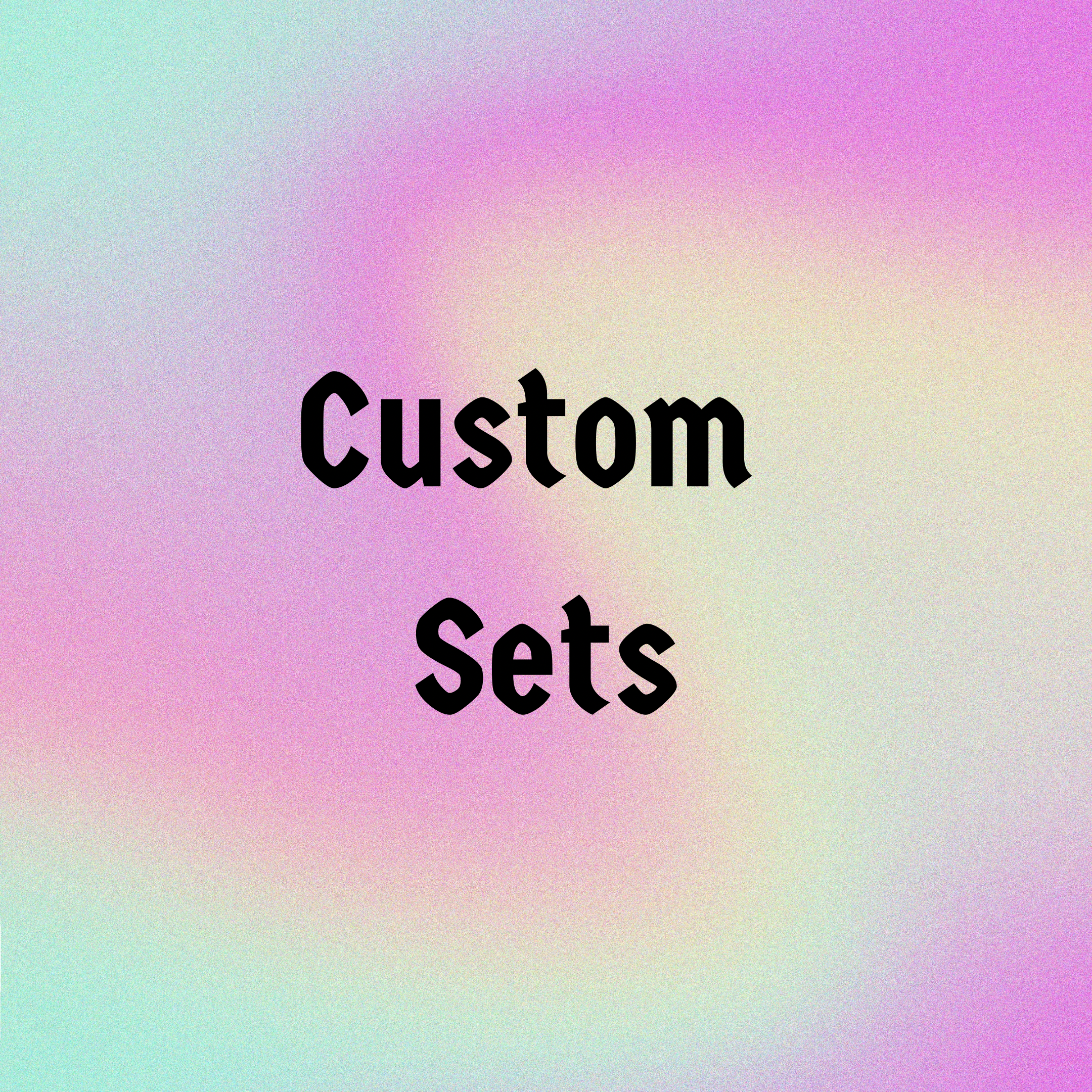 Custom Design Sets