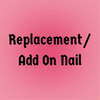 Replacement / Add On Nail